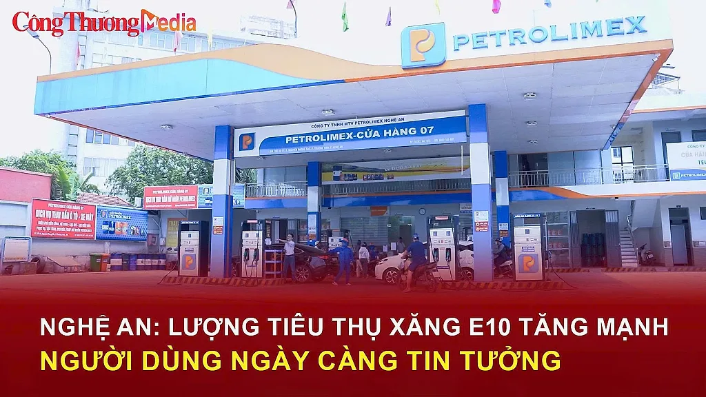 Xăng E10 tại Nghệ An: Lượng tiêu thụ tăng mạnh, người dân tin dùng