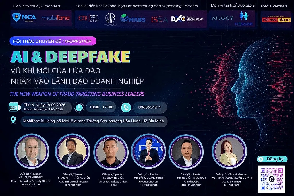 Sắp diễn ra hội thảo “AI & Deepfake - Vũ khí mới của lừa đảo nhắm vào lãnh đạo doanh nghiệp”