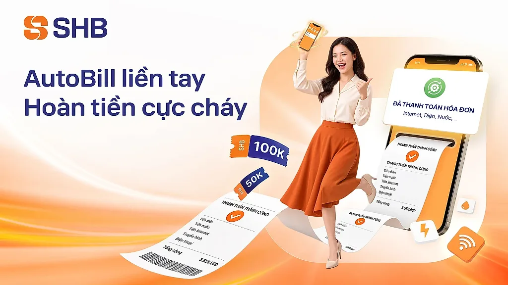 Hoàn tiền đến 200.000 đồng khi thanh toán hóa đơn tự động trên SHB SAHA